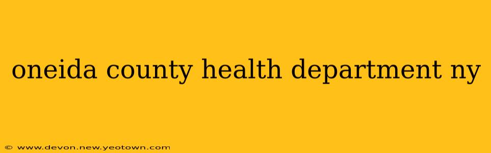 oneida county health department ny