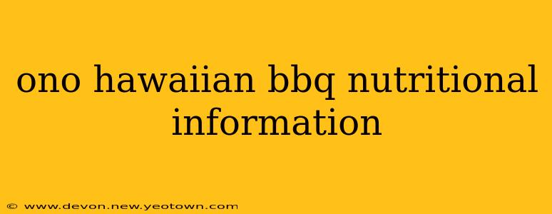 ono hawaiian bbq nutritional information
