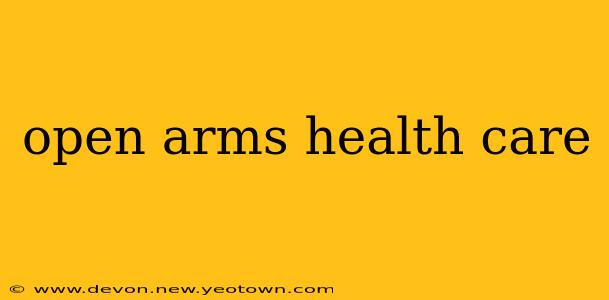 open arms health care