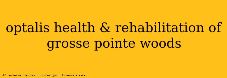 optalis health & rehabilitation of grosse pointe woods