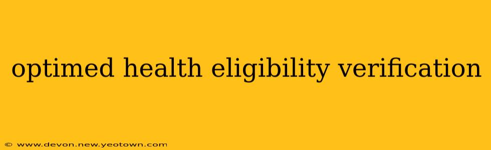 optimed health eligibility verification