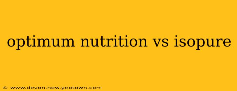 optimum nutrition vs isopure