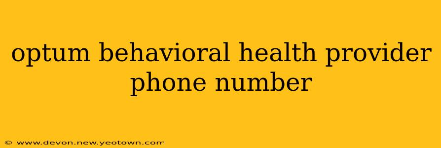 optum behavioral health provider phone number