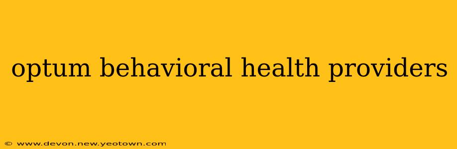 optum behavioral health providers