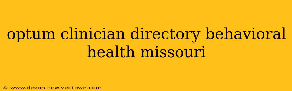 optum clinician directory behavioral health missouri