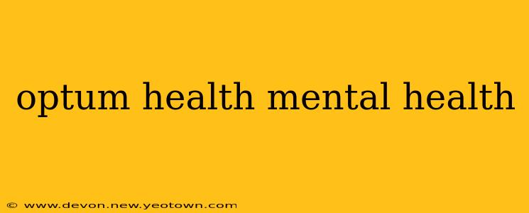 optum health mental health
