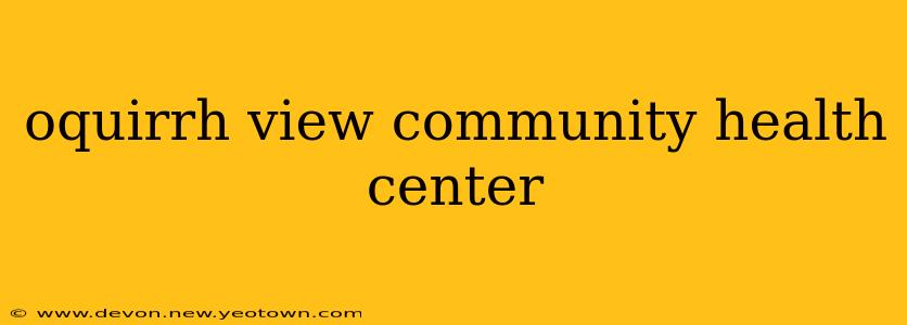 oquirrh view community health center