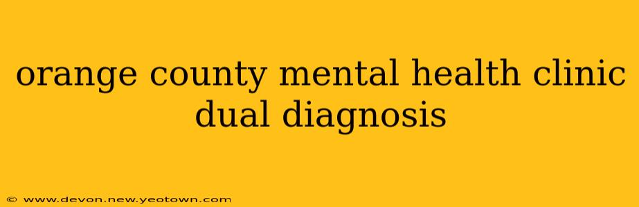 orange county mental health clinic dual diagnosis