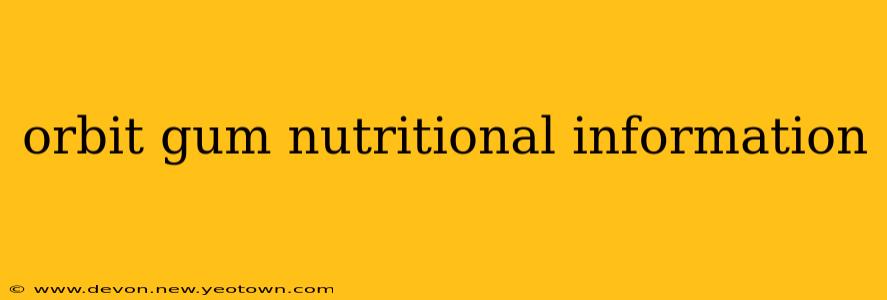 orbit gum nutritional information