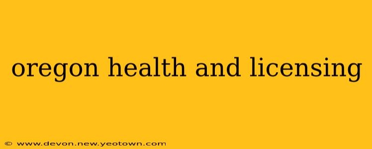 oregon health and licensing