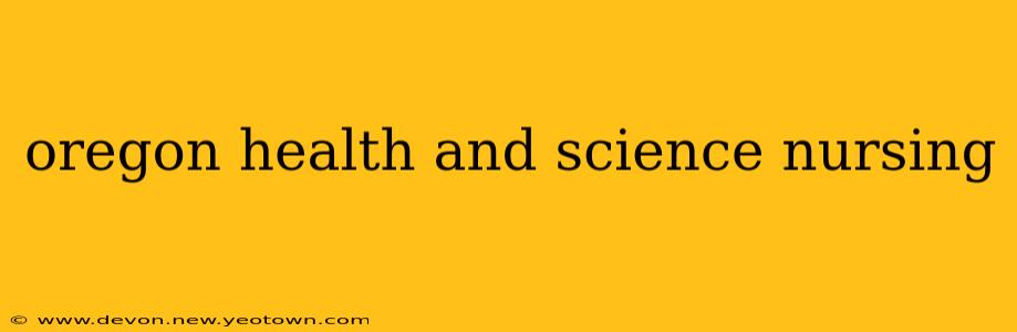 oregon health and science nursing