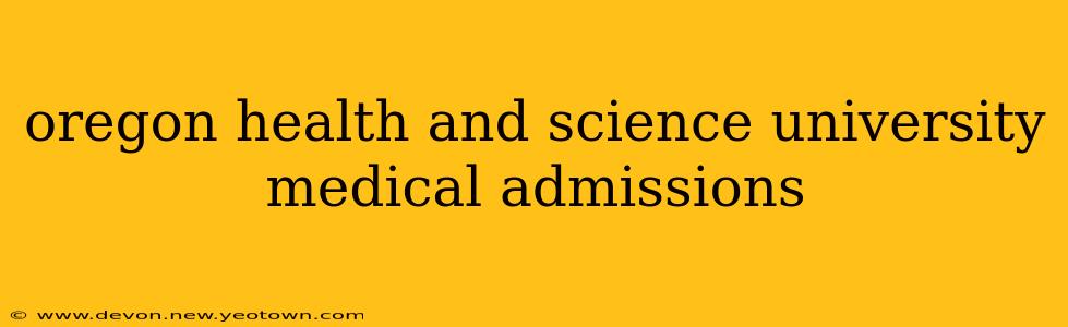 oregon health and science university medical admissions