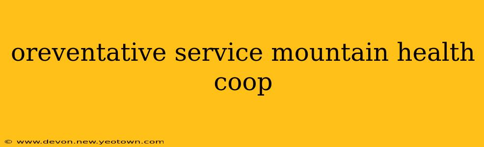 oreventative service mountain health coop