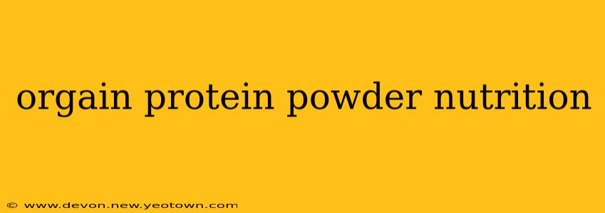 orgain protein powder nutrition