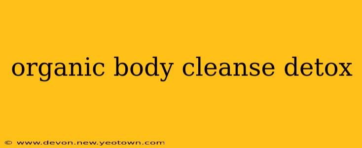 organic body cleanse detox