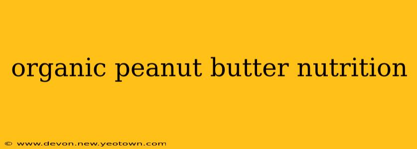 organic peanut butter nutrition