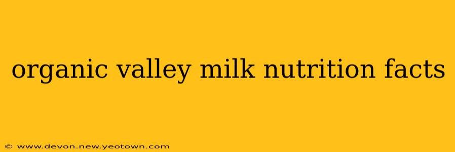 organic valley milk nutrition facts