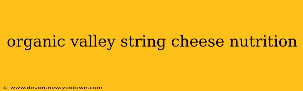 organic valley string cheese nutrition