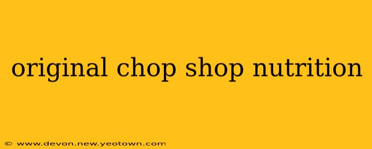 original chop shop nutrition