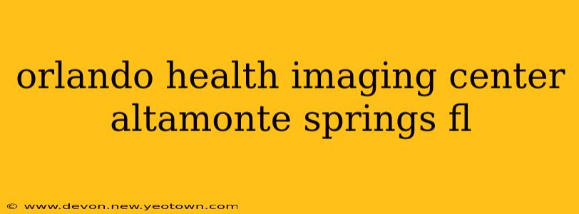 orlando health imaging center altamonte springs fl