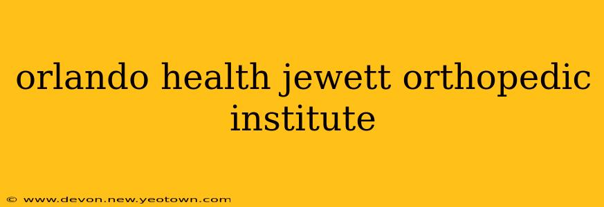 orlando health jewett orthopedic institute