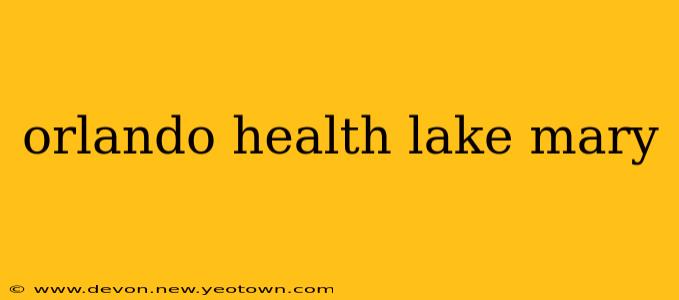 orlando health lake mary
