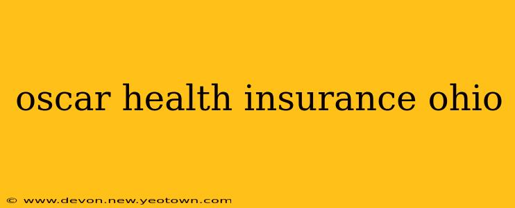 oscar health insurance ohio