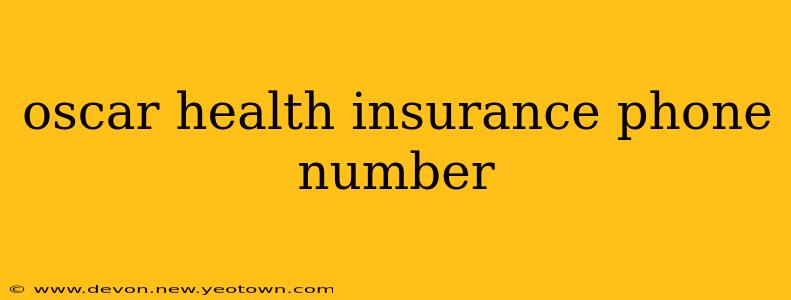 oscar health insurance phone number
