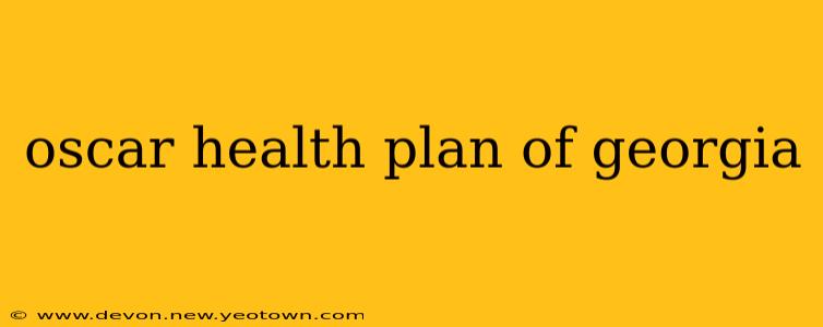 oscar health plan of georgia