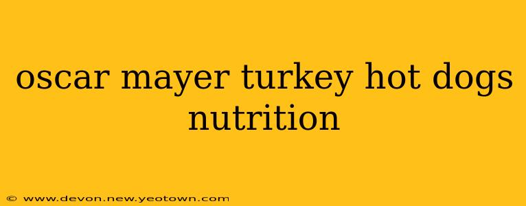 oscar mayer turkey hot dogs nutrition