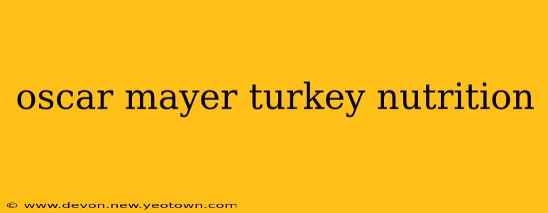 oscar mayer turkey nutrition