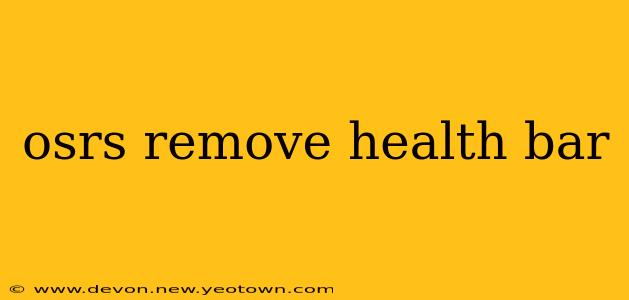 osrs remove health bar