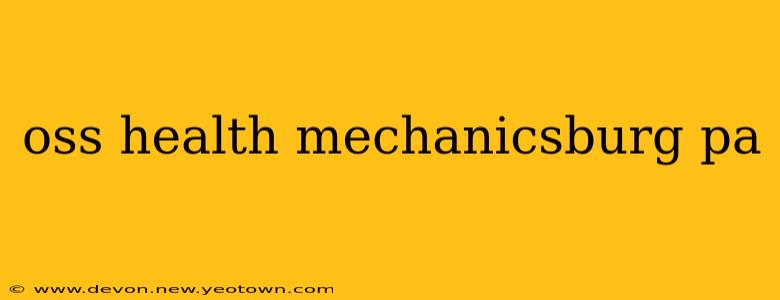 oss health mechanicsburg pa