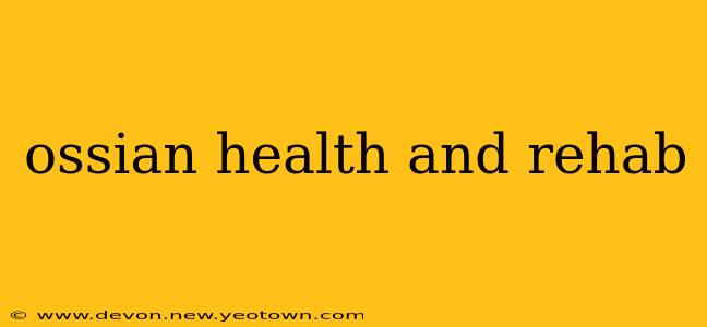 ossian health and rehab