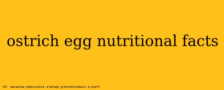 ostrich egg nutritional facts