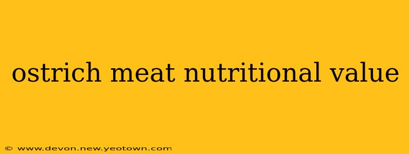 ostrich meat nutritional value