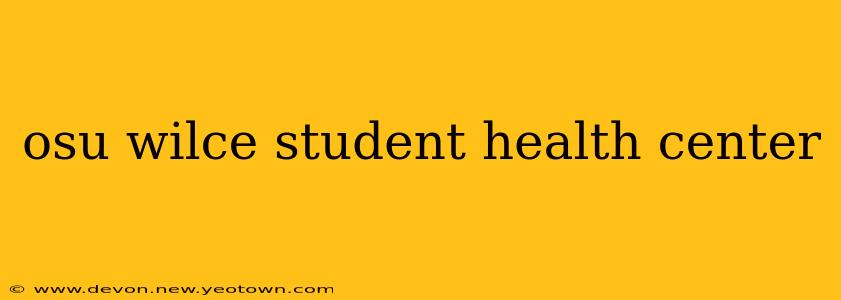 osu wilce student health center