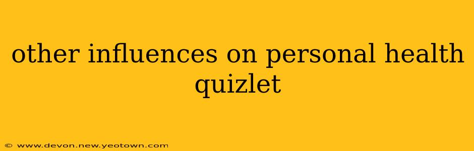 other influences on personal health quizlet