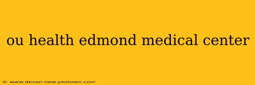 ou health edmond medical center