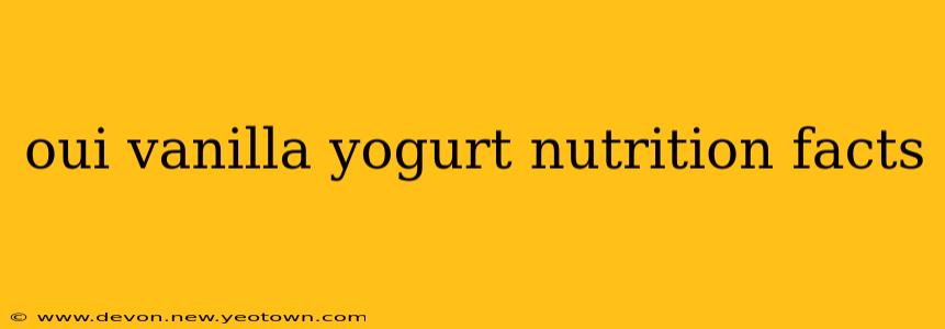 oui vanilla yogurt nutrition facts