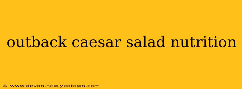 outback caesar salad nutrition