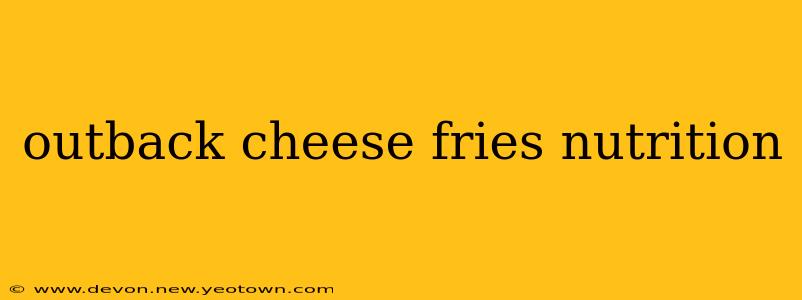 outback cheese fries nutrition