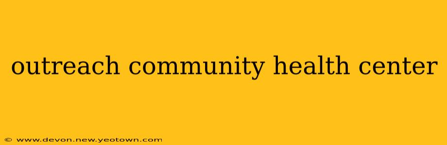 outreach community health center