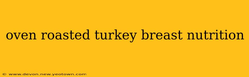 oven roasted turkey breast nutrition