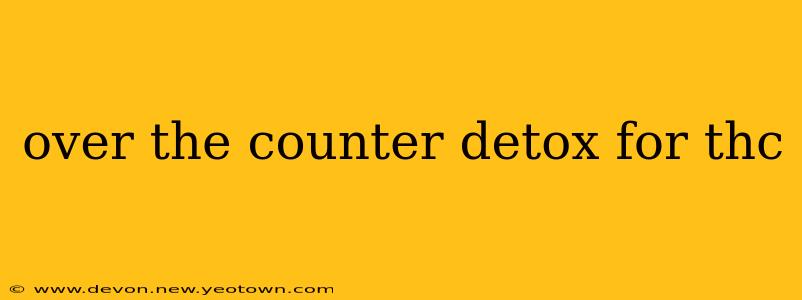 over the counter detox for thc