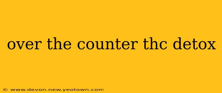 over the counter thc detox