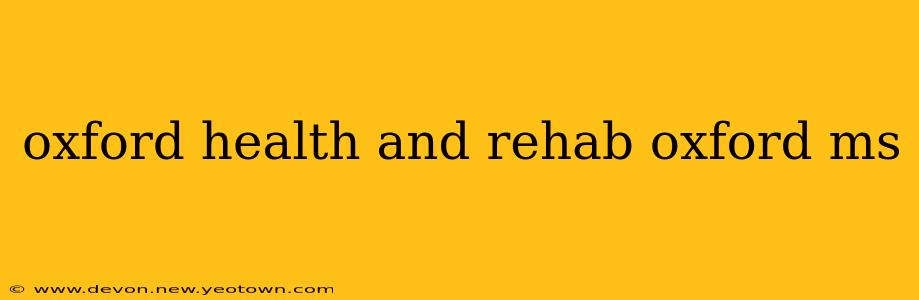 oxford health and rehab oxford ms