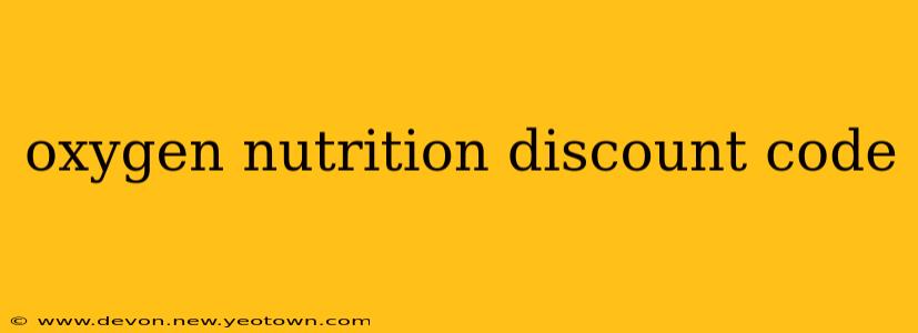 oxygen nutrition discount code