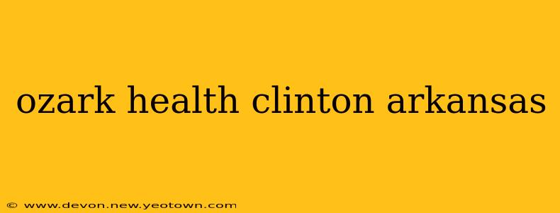 ozark health clinton arkansas