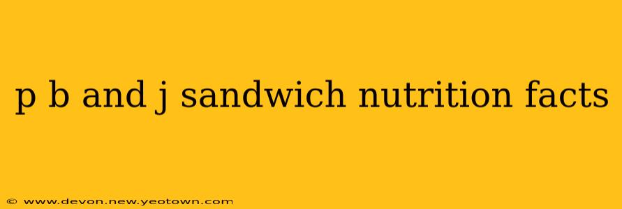 p b and j sandwich nutrition facts